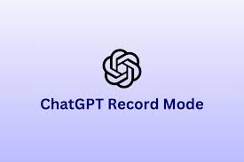ChatGPT Record Mode